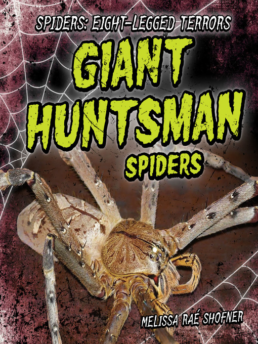 Title details for Giant Huntsman Spiders by Melissa Raé Shofner - Available